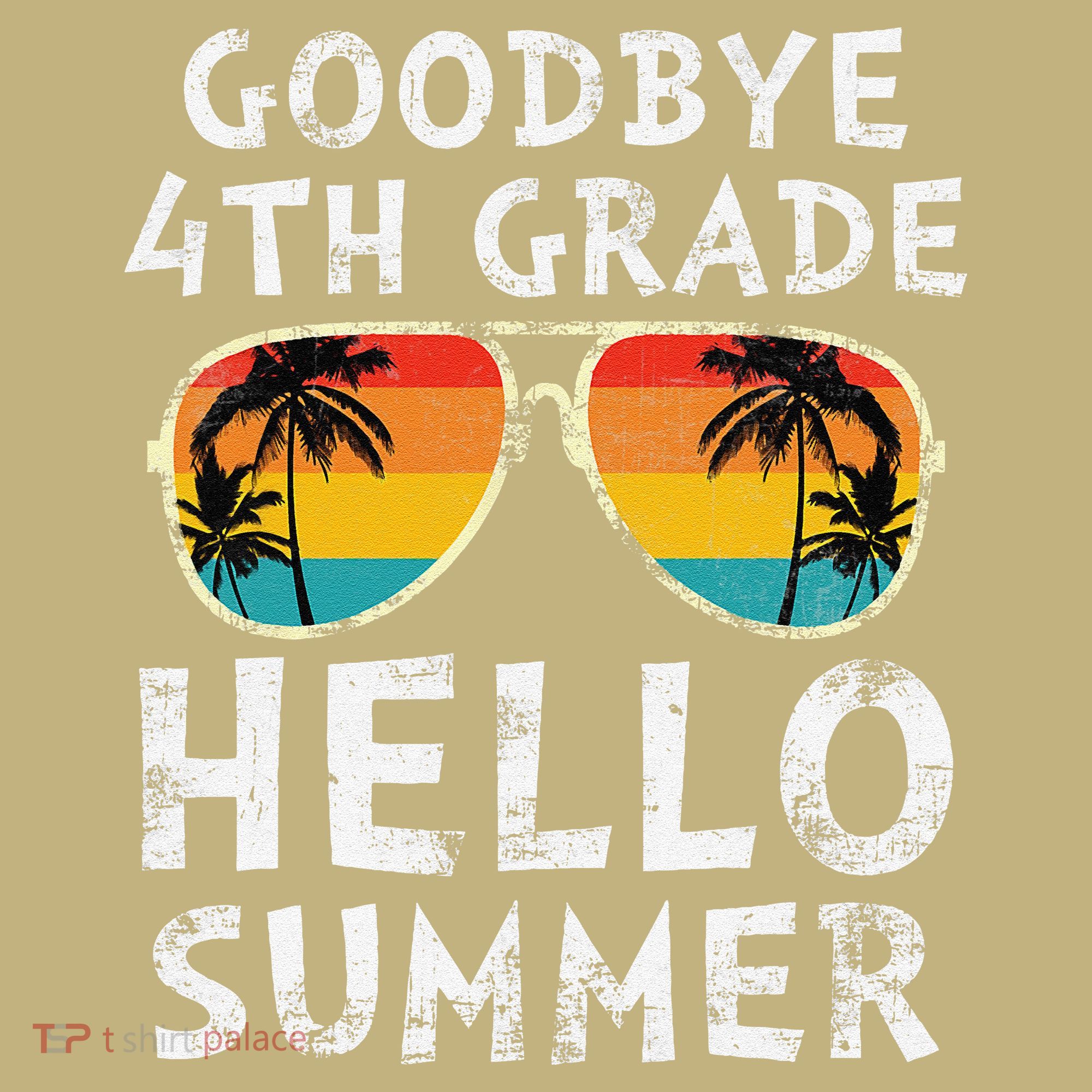 Goodbye 4th Grade Hello Summer Sunglasses Last Day Of School Gift Hoodie