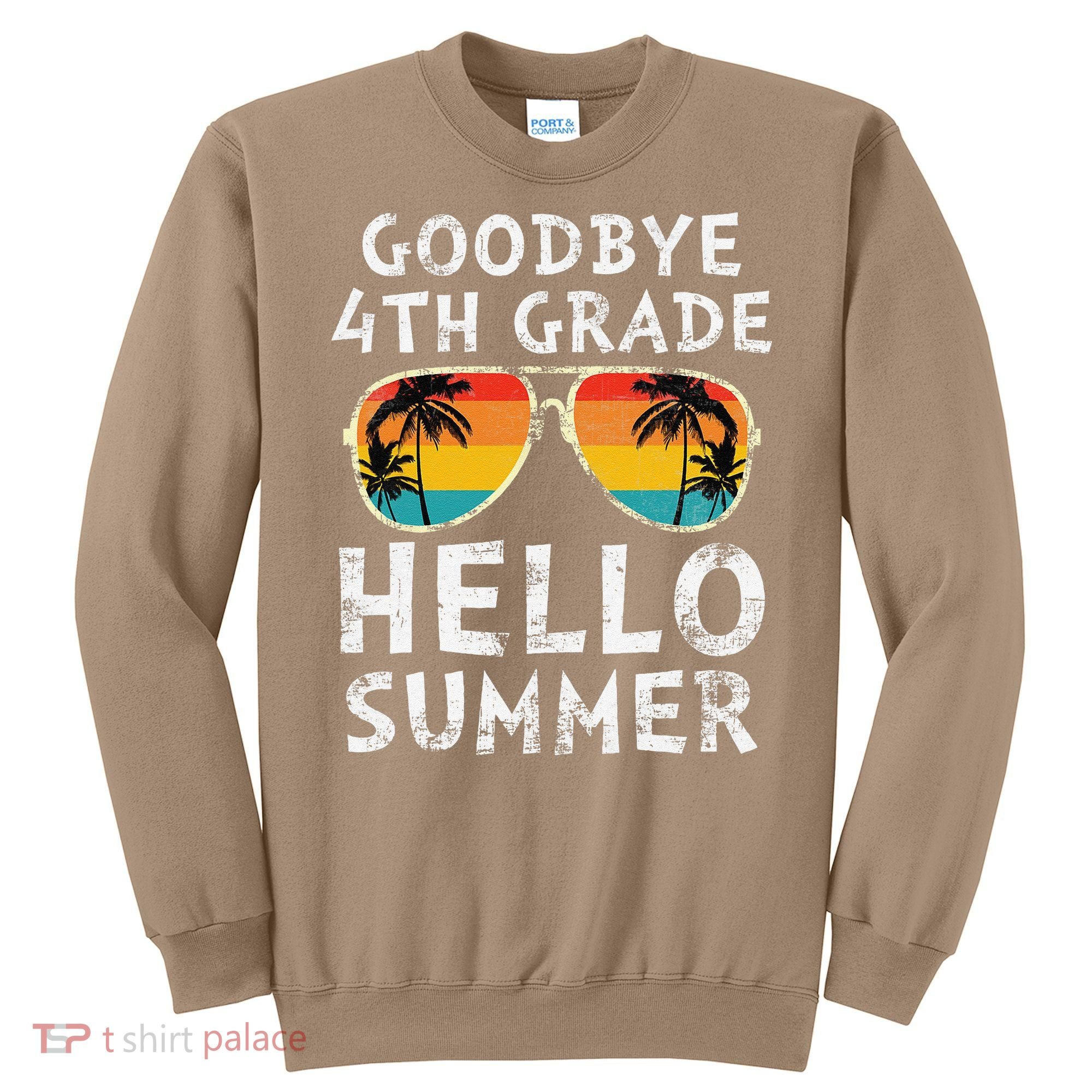 Goodbye 4th Grade Hello Summer Sunglasses Last Day Of School Gift Sweatshirt