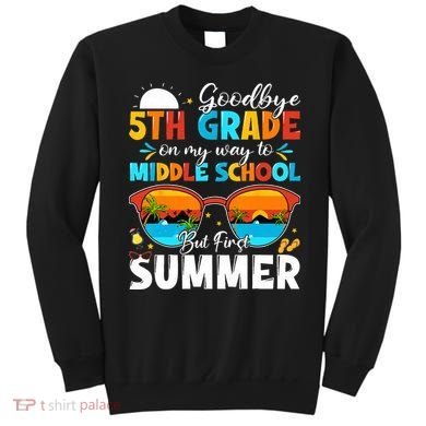 Goodbye 5th Grade Graduation To Middle School Hello Summer Sweatshirt