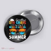 Goodbye 5th Grade Graduation To Middle School Hello Summer Button thumb 0