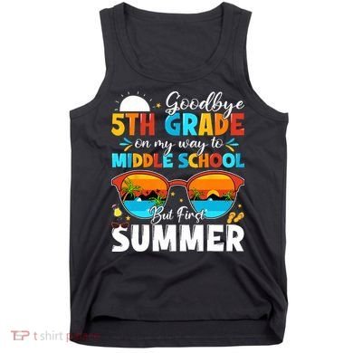 Goodbye 5th Grade Graduation To Middle School Hello Summer Tank Top
