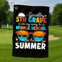 Goodbye 5th Grade Graduation To Middle School Hello Summer Golf Towel thumb 1