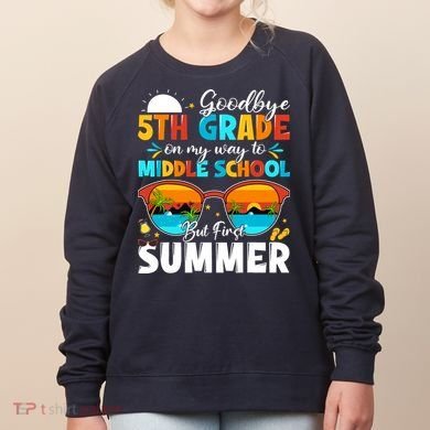 Goodbye 5th Grade Graduation To Middle School Hello Summer Women's Sweatshirt