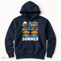 Goodbye 5th Grade Graduation To Middle School Hello Summer Hoodie thumb 0