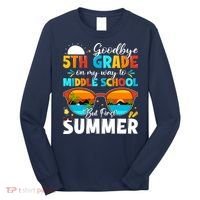 Goodbye 5th Grade Graduation To Middle School Hello Summer Long Sleeve Shirt thumb 0