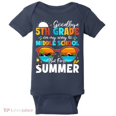 Goodbye 5th Grade Graduation To Middle School Hello Summer Baby Bodysuit