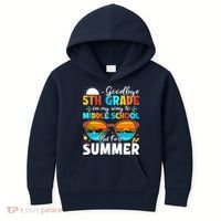 Goodbye 5th Grade Graduation To Middle School Hello Summer Kids Hoodie thumb 0