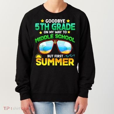 Goodbye 5th Grade Graduation To 6th Grade Hello Summer Women's Sweatshirt