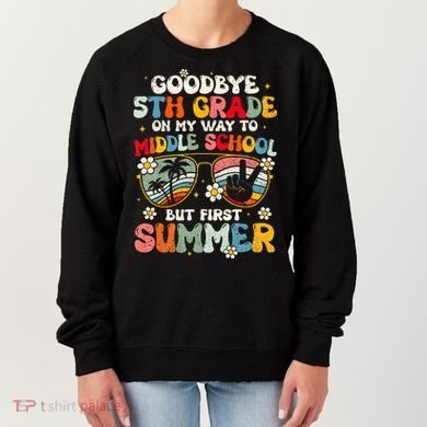 Goodbye 5th Grade Graduation To Middle school Hello Summer Women's Sweatshirt