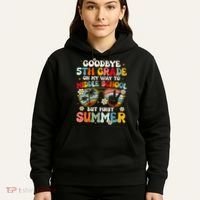 Goodbye 5th Grade Graduation To Middle school Hello Summer Hoodie thumb 5