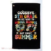 Goodbye 5th Grade Graduation To Middle school Hello Summer Golf Towel thumb 0