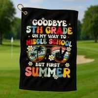Goodbye 5th Grade Graduation To Middle school Hello Summer Golf Towel thumb 1