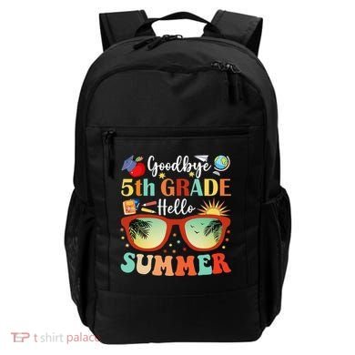 Goodbye 5th Grade Hello Summer Fifth Grade Student Teacher Backpack