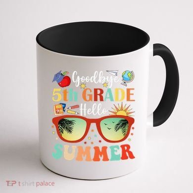 Goodbye 5th Grade Hello Summer Fifth Grade Student Teacher Coffee Mug back