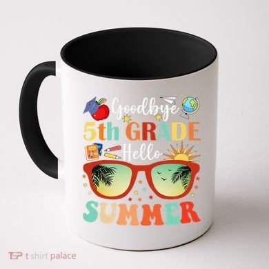Goodbye 5th Grade Hello Summer Fifth Grade Student Teacher Coffee Mug