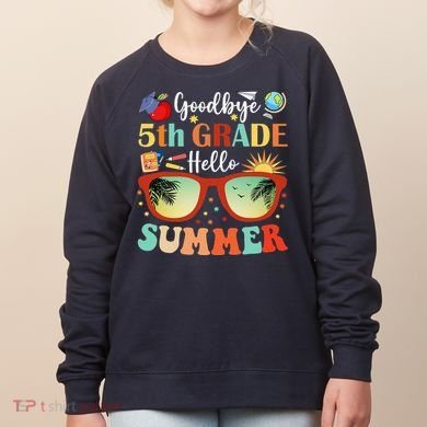 Goodbye 5th Grade Hello Summer Fifth Grade Student Teacher Women's Sweatshirt