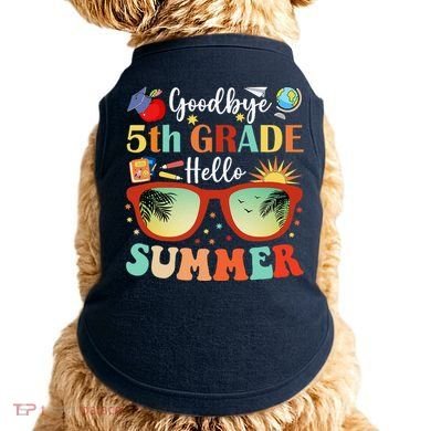 Goodbye 5th Grade Hello Summer Fifth Grade Student Teacher Doggie Tank