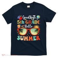 Goodbye 5th Grade Hello Summer Fifth Grade Student Teacher T-Shirt thumb 0