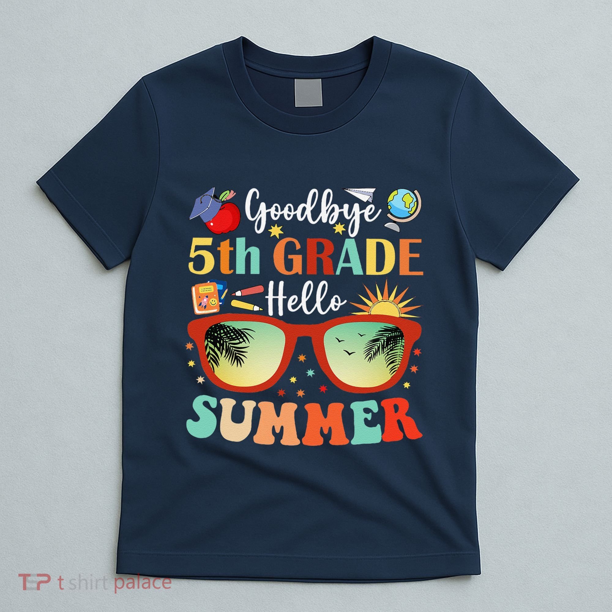 Goodbye 5th Grade Hello Summer Fifth Grade Student Teacher T-Shirt