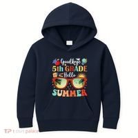 Goodbye 5th Grade Hello Summer Fifth Grade Student Teacher Kids Hoodie thumb 0