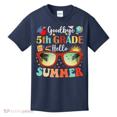 Goodbye 5th Grade Hello Summer Fifth Grade Student Teacher Kids T-Shirt