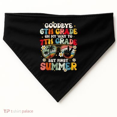 Goodbye 6th Grade Graduation To 7th Grade Hello Summer USA-Made Doggie Bandana