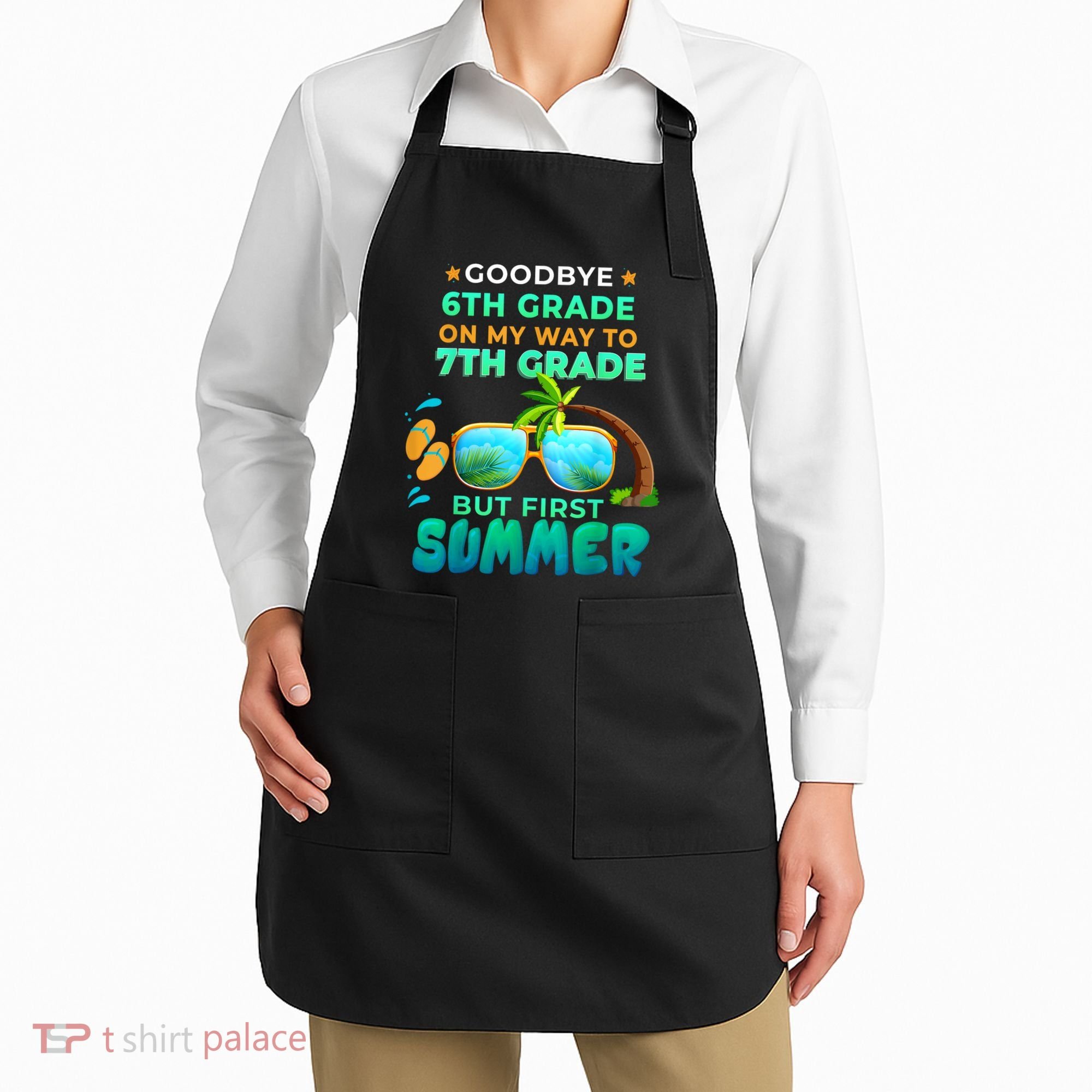 Goodbye 6th Grade Graduation To 7th Grade Hello Summer Apron