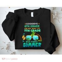 Goodbye 6th Grade Graduation To 7th Grade Hello Summer Sweatshirt thumb 2
