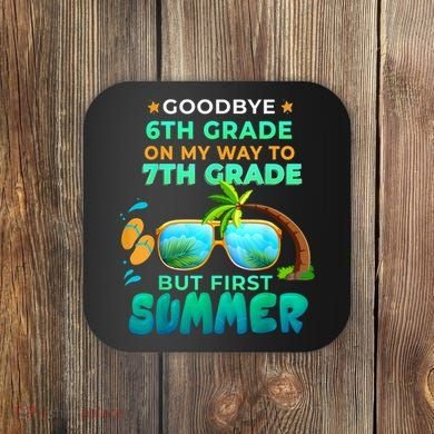 Goodbye 6th Grade Graduation To 7th Grade Hello Summer Coaster