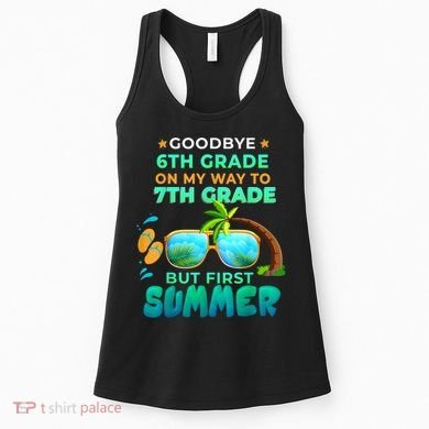 Goodbye 6th Grade Graduation To 7th Grade Hello Summer Women's Tank Top