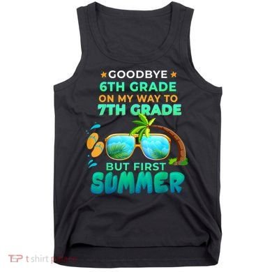 Goodbye 6th Grade Graduation To 7th Grade Hello Summer Tank Top