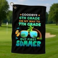 Goodbye 6th Grade Graduation To 7th Grade Hello Summer Golf Towel thumb 1