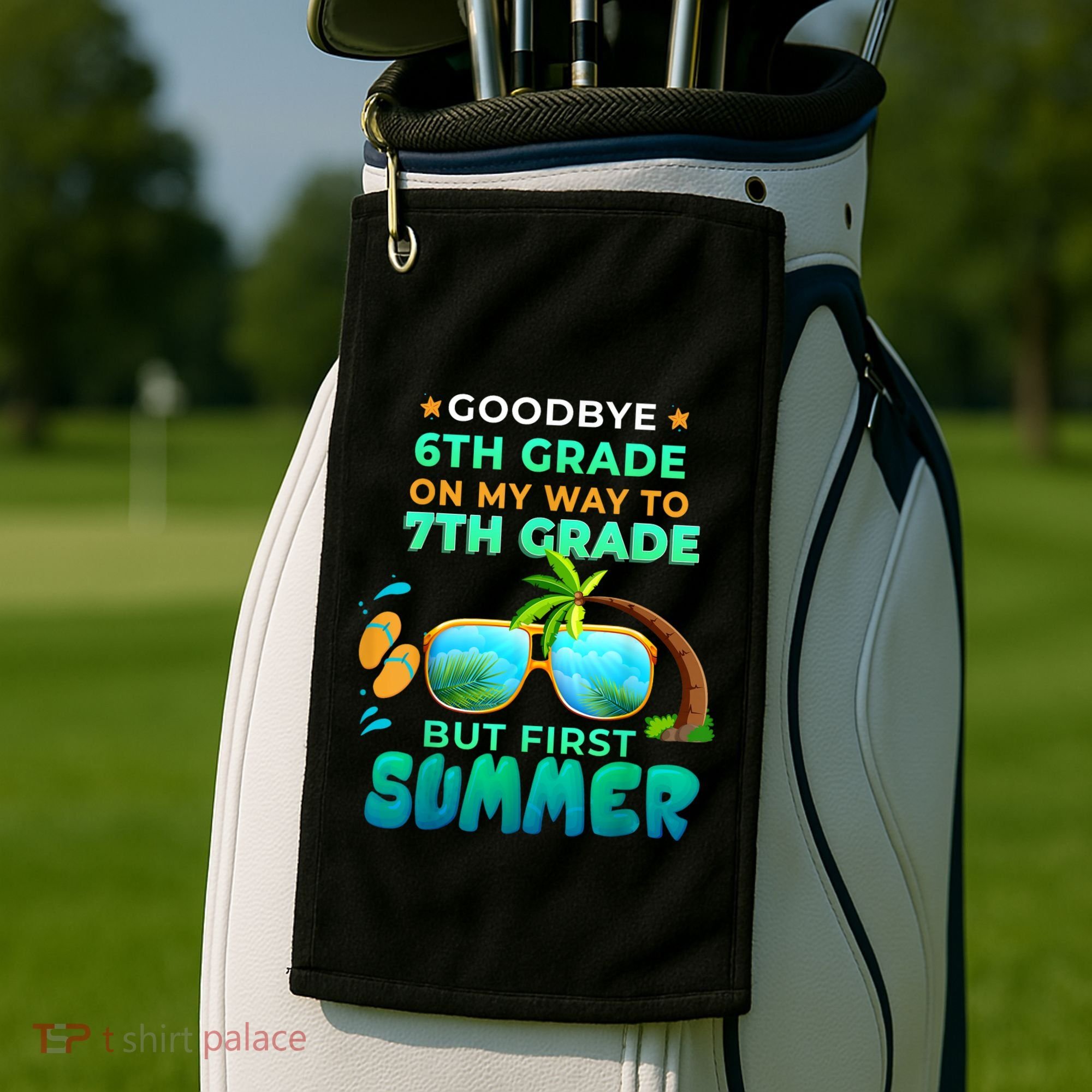 Goodbye 6th Grade Graduation To 7th Grade Hello Summer Golf Towel