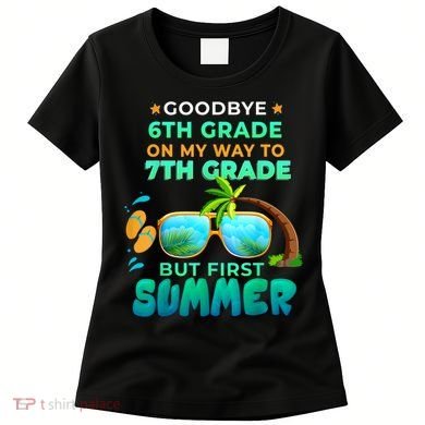 Goodbye 6th Grade Graduation To 7th Grade Hello Summer Women's T-Shirt