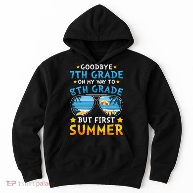 Goodbye 7th Grade Graduation To 8th Grade Hello Summer Hoodie