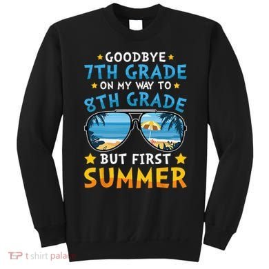 Goodbye 7th Grade Graduation To 8th Grade Hello Summer Sweatshirt