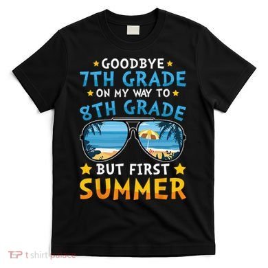 Goodbye 7th Grade Graduation To 8th Grade Hello Summer T-Shirt