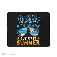 Goodbye 7th Grade Graduation To 8th Grade Hello Summer Mousepad thumb 0