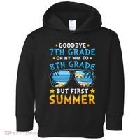 Goodbye 7th Grade Graduation To 8th Grade Hello Summer Toddler Hoodie thumb 0