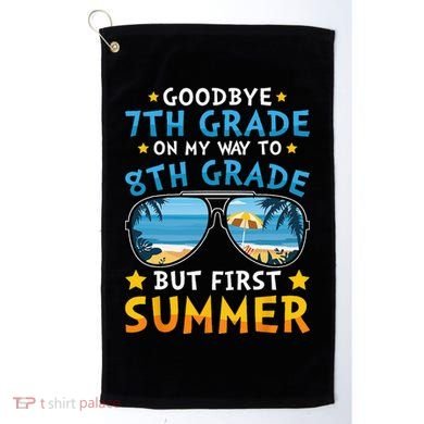 Goodbye 7th Grade Graduation To 8th Grade Hello Summer Golf Towel