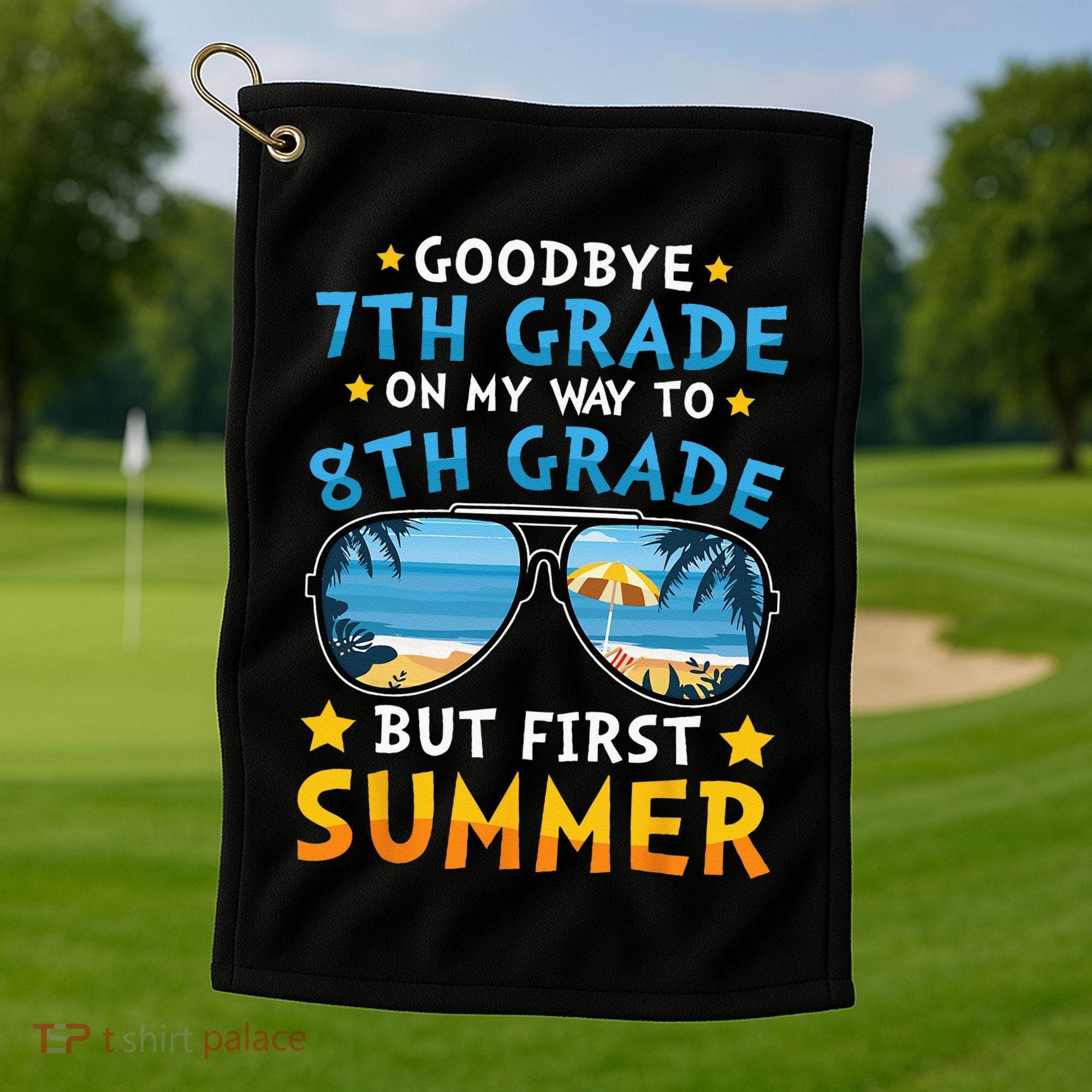 Goodbye 7th Grade Graduation To 8th Grade Hello Summer Golf Towel