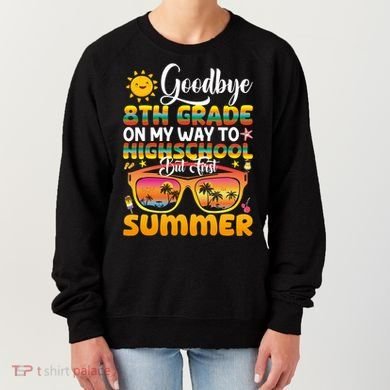 Goodbye 8th Grade Graduation To Highschool Hello Summer Gift Women's Sweatshirt