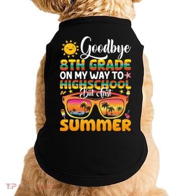 Goodbye 8th Grade Graduation To Highschool Hello Summer Gift Doggie Tank