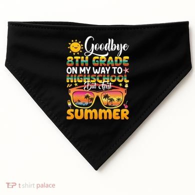 Goodbye 8th Grade Graduation To Highschool Hello Summer Gift USA-Made Doggie Bandana