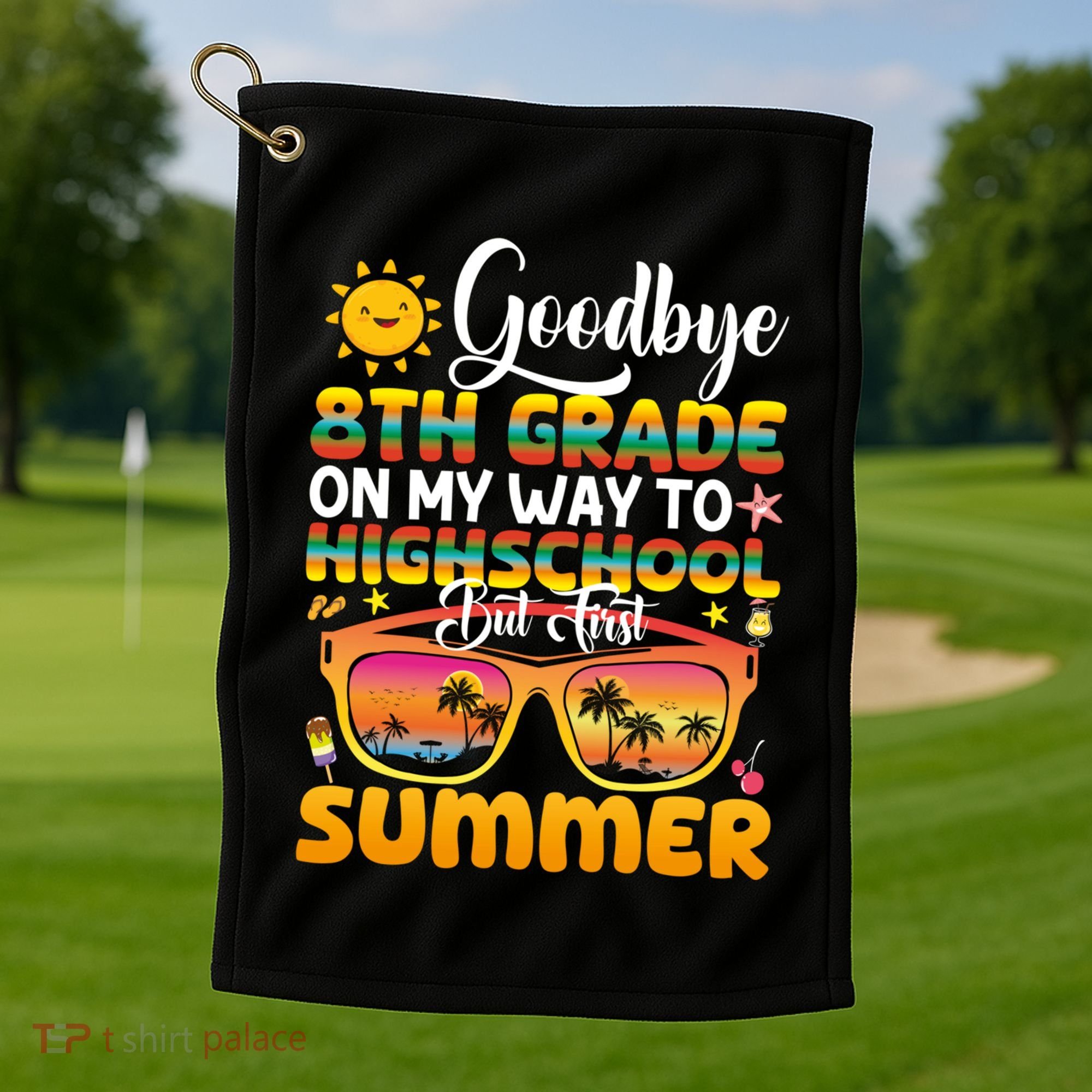 Goodbye 8th Grade Graduation To Highschool Hello Summer Gift Golf Towel