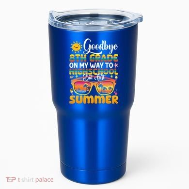Goodbye 8th Grade Graduation To Highschool Hello Summer Gift Tumbler