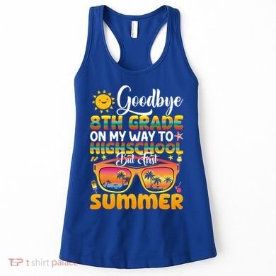 Goodbye 8th Grade Graduation To Highschool Hello Summer Gift Women's Tank Top