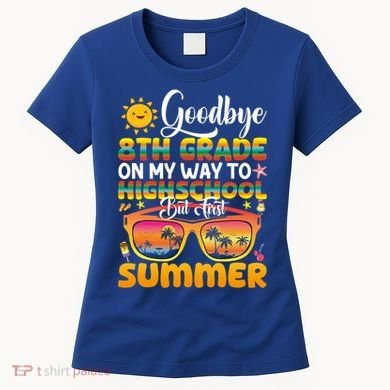 Goodbye 8th Grade Graduation To Highschool Hello Summer Gift Women's T-Shirt