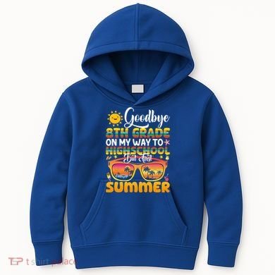 Goodbye 8th Grade Graduation To Highschool Hello Summer Gift Kids Hoodie