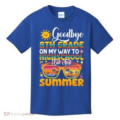 Goodbye 8th Grade Graduation To Highschool Hello Summer Gift Kids T-Shirt